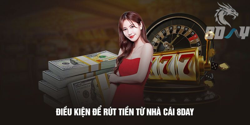 Nghiêm túc thực hiện các yêu cầu khi rút tiền 8DAY